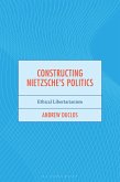 Constructing Nietzsche's Politics (eBook, ePUB)