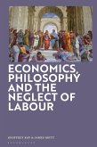 Economics, Philosophy and the Neglect of Labour (eBook, ePUB)