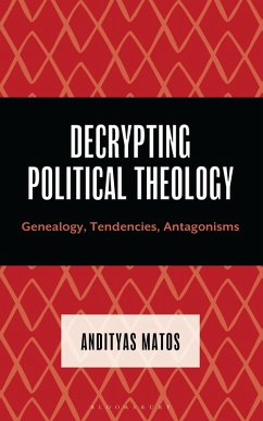 Decrypting Political Theology (eBook, PDF) - Matos, Andityas Decrypting Political Theology (eBook, PDF) - Matos, Andityas