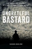 Ungrateful Bastard (eBook, ePUB) Ungrateful Bastard (eBook, ePUB)