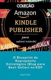 O Blueprint de Repropósito Estratégico (Blog para Best-Seller) no KDP (eBook, ePUB)