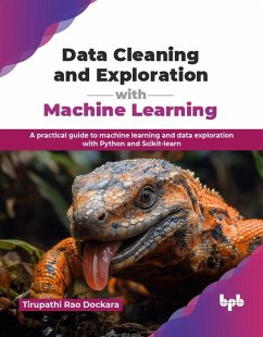 Cover Data Cleaning and Exploration with Machine Learning: A practical guide to machine learning and data exploration with Python and Scikit-learn (eBook, ePUB)