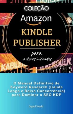 O Manual Definitivo de Keyword Research (Cauda Longa e Baixa Concorrência) para Dominar o SEO KDP (eBook, ePUB)