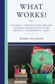 What Works! Successful Strategies for Pursuing National Board Certification (eBook, PDF) What Works! Successful Strategies for Pursuing National Board Certification (eBook, PDF)