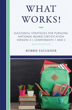What Works! Successful Strategies for Pursuing National Board Certification (eBook, PDF) - Faulkner, Bobbie