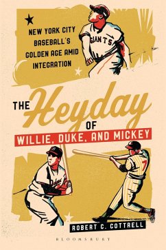 The Heyday of Willie, Duke, and Mickey (eBook, ePUB) - Cottrell, Robert C.