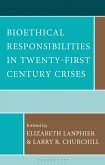 Bioethical Responsibilities in Twenty-First Century Crises (eBook, ePUB)