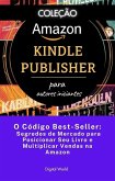O Código Best-Seller - Segredos de Mercado para Posicionar Seu Livro e Multiplicar Vendas na Amazon (eBook, ePUB)