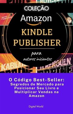 O Código Best-Seller - Segredos de Mercado para Posicionar Seu Livro e Multiplicar Vendas na Amazon (eBook, ePUB)