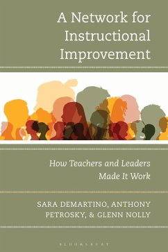 A Network for Instructional Improvement (eBook, ePUB) - Demartino, Sara; Petrosky, Anthony; Nolly, Glenn A Network for Instructional Improvement (eBook, ePUB) - Demartino, Sara; Petrosky, Anthony; Nolly, Glenn