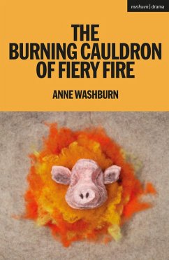 The Burning Cauldron of Fiery Fire (eBook, ePUB) - Washburn, Anne The Burning Cauldron of Fiery Fire (eBook, ePUB) - Washburn, Anne