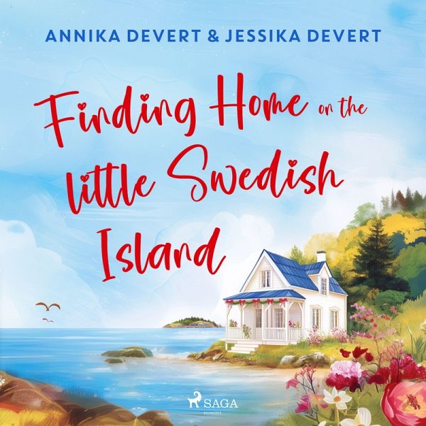 Finding Home on the Little Swedish Island: A coastal romance with a sprinkle of Christmas joy (MP3-Download)