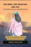 The Hero, the Magician, and You: Archetypal Keys to Manifestation (eBook, ePUB)