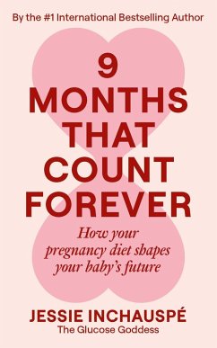 Nine Months That Count Forever (eBook, ePUB) - Inchauspé, Jessie Nine Months That Count Forever (eBook, ePUB) - Inchauspé, Jessie