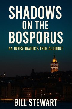Shadows on the Bosporus (eBook, ePUB) - Stewart, Bill Shadows on the Bosporus (eBook, ePUB) - Stewart, Bill