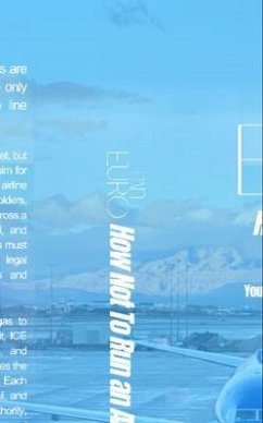 How Not To Run an Airline (eBook, ePUB) - Brant, Thomas How Not To Run an Airline (eBook, ePUB) - Brant, Thomas