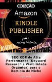 SEO KDP de Alta Performance (Keyword Research e Visibilidade Orgânica) para o Domínio de Nicho (eBook, ePUB)
