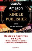 Reviews Positivas no KDP - O Guia Completo para a Credibilidade Inegociável (eBook, ePUB)