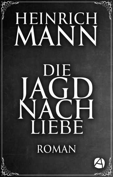 Die Jagd nach Liebe (eBook, ePUB) Die Jagd nach Liebe (eBook, ePUB)
