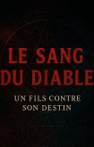 Le Sang du Diable Un Fils Contre Son Destin (Romans Sombres - Adrian Phoenix Vale, #1) (eBook, ePUB)
