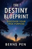 The Destiny Blueprint: Discover Your True Purpose (eBook, ePUB)