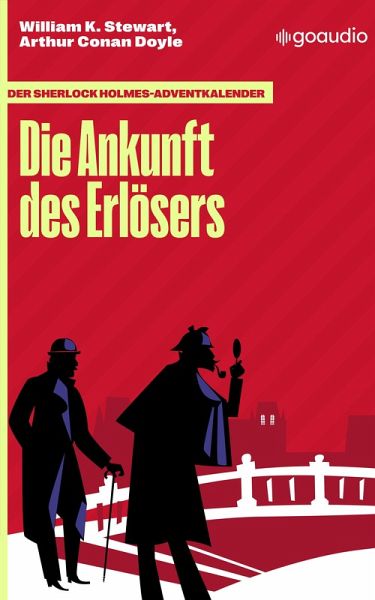 Der Sherlock Holmes-Adventkalender: Die Ankunft des Erlösers (eBook, ePUB) Der Sherlock Holmes-Adventkalender: Die Ankunft des Erlösers (eBook, ePUB)