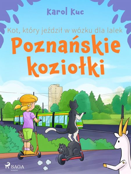Kot, który jezdzil w wózku dla lalek: Poznanskie koziolki (eBook, ePUB) Kot, który jezdzil w wózku dla lalek: Poznanskie koziolki (eBook, ePUB)