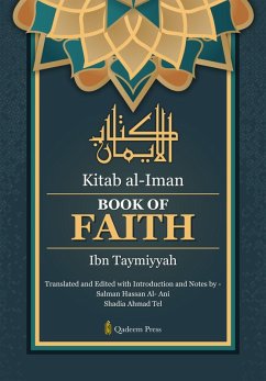 Kitab Al Iman - Book of Faith (eBook, ePUB) - Ibn Taymiyyah, Taqiuddin Kitab Al Iman - Book of Faith (eBook, ePUB) - Ibn Taymiyyah, Taqiuddin