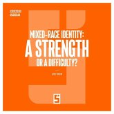 Mixed Race Identity : A Strength or a Difficulty ? (eBook, ePUB)