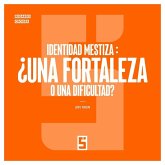 Identidad mestiza : ¿una fortaleza o una dificultad ? (eBook, ePUB)