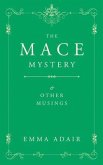 The Mace Mystery and Other Musings (eBook, ePUB) The Mace Mystery and Other Musings (eBook, ePUB)