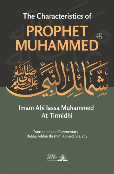 The Characteristics of Prophet Muhammad (saw) - Shamail An Nabi (eBook, ePUB) The Characteristics of Prophet Muhammad (saw) - Shamail An Nabi (eBook, ePUB)