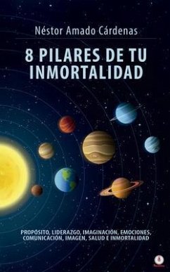 Cover 8 PILARES DE TU INMORTALIDAD (eBook, ePUB)