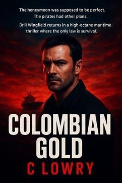 Columbian Gold (eBook, ePUB) - Lowry, C. Columbian Gold (eBook, ePUB) - Lowry, C.