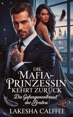 DIE MAFIA-PRINZESSIN KEHRT ZURÜCK (eBook, ePUB) - Calfee, Lakesha