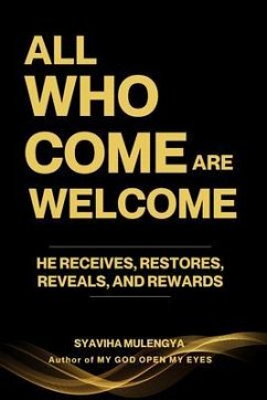 ALL WHO COME ARE WELCOME (eBook, ePUB) - Mulengya, Syaviha