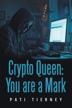 Crypto Queen: You are a Mark (eBook, ePUB) - Tierney, Pati