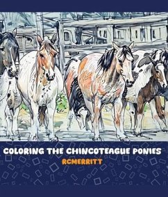 COLORING THE CHINCOTEAGUE PONIES (eBook, ePUB) - Rcmerritt