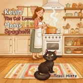 Kevin the Cat Loves Mom's Spaghetti (eBook, ePUB)