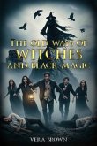The Old Ways Of Witches And Black Magic (eBook, ePUB)