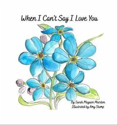 When I Can't Say I Love You (eBook, ePUB) - Marston, Sarah Maguire When I Can't Say I Love You (eBook, ePUB) - Marston, Sarah Maguire