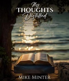My Thoughts Distilled (eBook, ePUB) - Minter, Mike My Thoughts Distilled (eBook, ePUB) - Minter, Mike