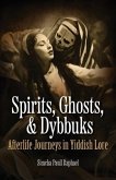 Spirits, Ghosts, & Dybbuks (eBook, ePUB)