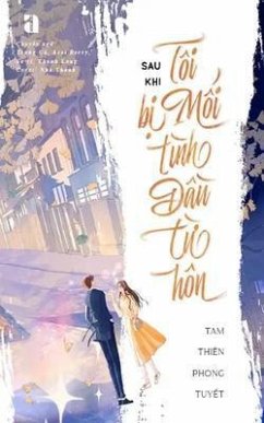 Cover Sau Khi B¿ M¿i Tình Ð¿u T¿ Hôn (eBook, ePUB)