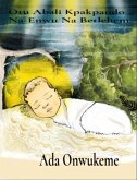 Otu Abali Kpakpando Na-Enwu Na Betlehem. (eBook, ePUB)
