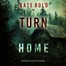 Turn Home (A Morgan Reid FBI Suspense... - Bild 1
