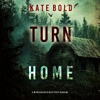 Turn Home (A Morgan Reid FBI Suspense Thriller—Book Two) (MP3-Download)