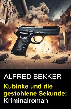 Cover Kubinke und die gestohlene Sekunde: Kriminalroman (eBook, ePUB)