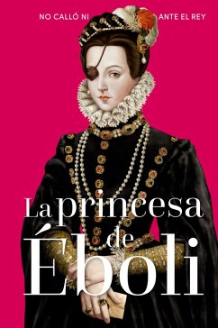 La princesa de Éboli (eBook, ePUB) - Jiménez Gámez, Yasmina