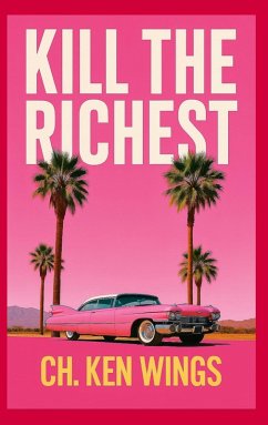 Kill the Richest (eBook, ePUB) - Wings, CH. Ken Kill the Richest (eBook, ePUB) - Wings, CH. Ken